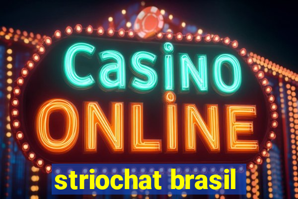 striochat brasil